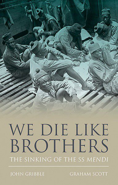 We Die Like Brothers: The Sinking of the ss Mendi, minn John Gribble & Graham Scott