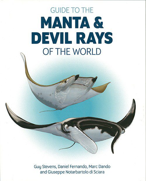 Guide to the Manta and Devil Rays of the World, by Guy Stevens, Daniel Fernando, Marc Dando & Giuseppe Notarbartolo di Sciara