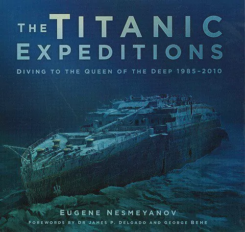 Expedițiile Titanic: scufundare la regina adâncurilor 1985-2010, de Eugene Nesmeyanov