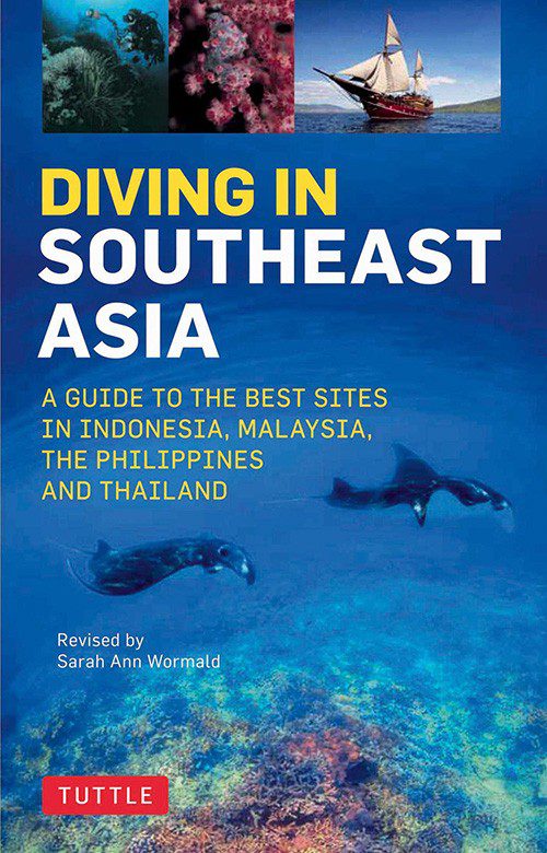 Diving in Southeast Asia, by Sarah Ann Wormald, David Espinosa, Heneage Mitchell, Kal Muller, Fiona Nichols & John Williams
